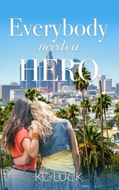 Cover for Kc Luck · Everybody Needs a Hero (Paperback Book) (2022)