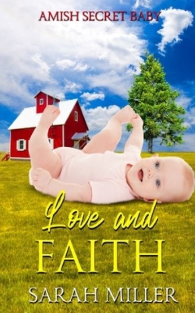 Cover for Sarah Miller · Love and Faith: Amish Romance - Amish Secret Baby (Paperback Book) (2021)