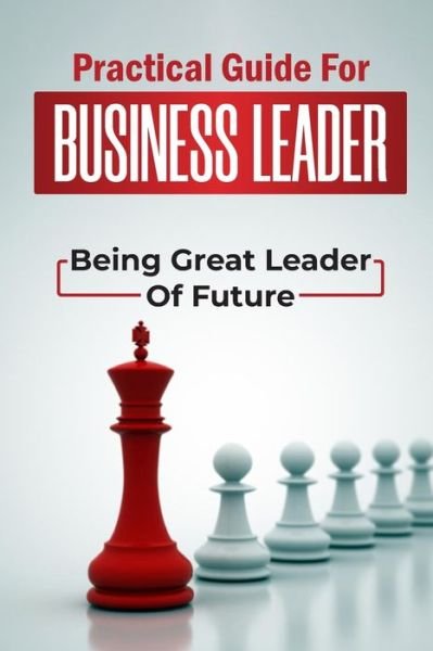 Cover for Elma Liz · Practical Guide For Business Leader (Pocketbok) (2021)