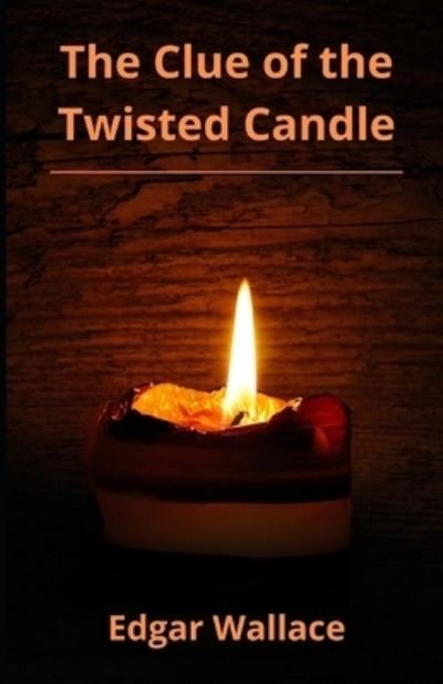 Cover for Edgar Wallace · The Clue of the Twisted Candle (Paperback Book) (2021)