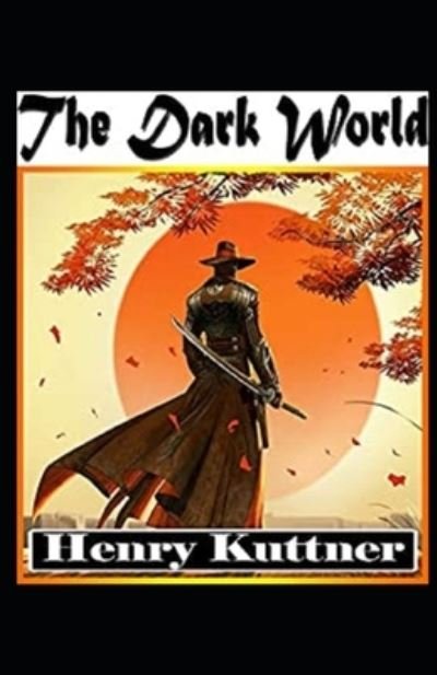 Cover for Henry Kuttner · The Dark World Annotated (Paperback Book) (2021)