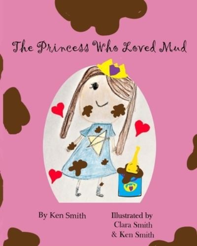 Cover for Keneth James Smith · The Princess Who Loved Mud (Pocketbok) (2022)