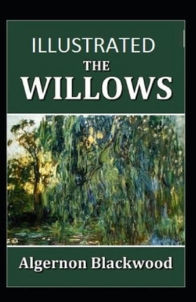 The Willows Annotated - Algernon Blackwood - Böcker - Independently Published - 9798507117383 - 19 maj 2021