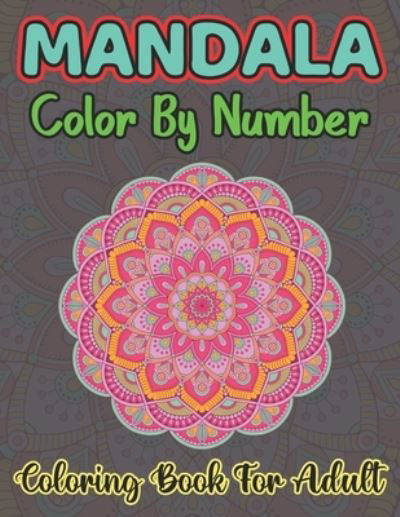 Cover for John Cooper · Mandala Color By Number Coloring Book For Adult (Paperback Book) (2020)