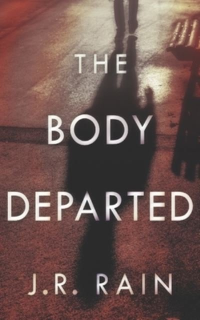 Cover for J R Rain · The Body Departed (Paperback Book) (2020)