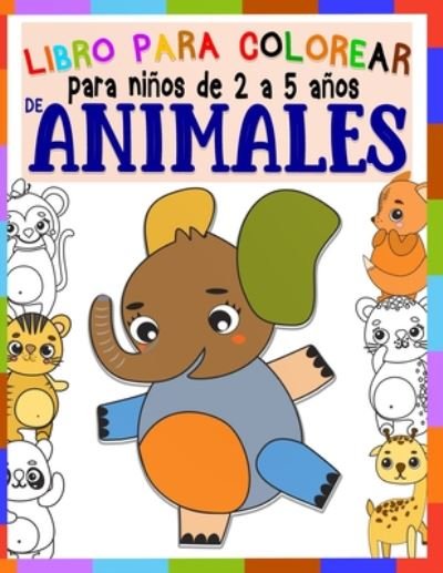 Cover for Cosas Lindas Para Colorear · Libro Para Colorear De Animales Para Ninos De 2 a 5 Anos (Paperback Book) (2020)
