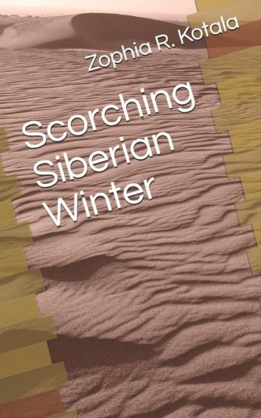 Cover for Zophia R Kotala · Scorching Siberian Winter (Paperback Bog) (2020)