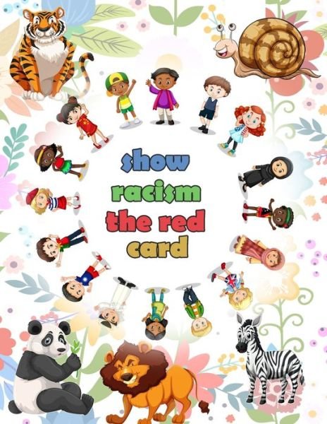 Cover for Asftk Publishing · Show Racism the Red Card (Paperback Book) (2020)