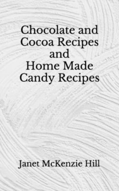 Cover for Maria Parloa · Chocolate and Cocoa Recipes and Home Made Candy Recipes (Paperback Book) (2020)