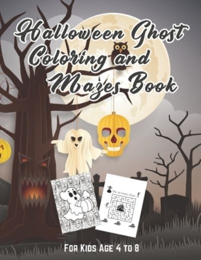 Halloween Ghost Coloring And Mazes Book for Kids - Chikku Publishing - Books - Independently Published - 9798683628383 - September 7, 2020