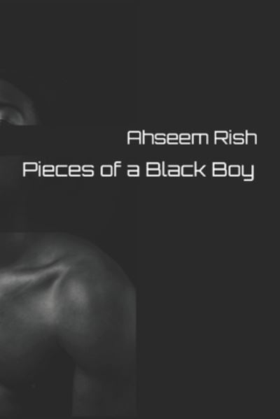 Cover for Ahseem Rish · Pieces of a Black Boy (Pocketbok) (2021)