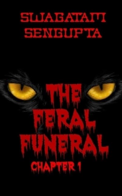 Cover for Swagatam SenGupta · The Feral Funeral (Paperback Bog) (2021)