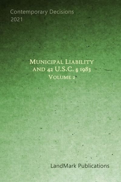 Cover for Landmark Publications · Municipal Liability and 42 U.S.C. 1983 (Paperback Book) (2021)