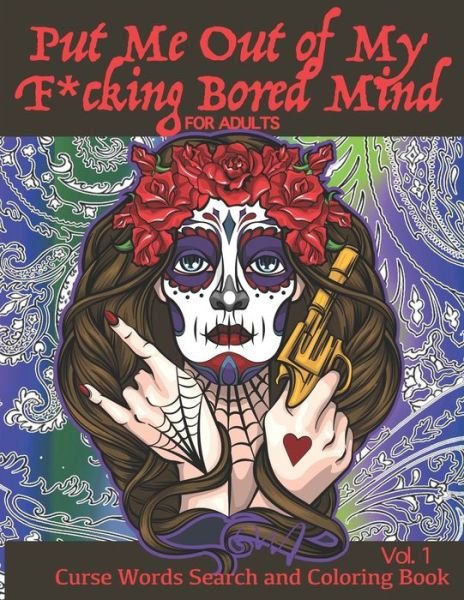 Cover for Fun Learning Design · Put Me Out of My F*ucking Bored Mind for Adults Curse Words Search and Coloring Book Vol.1 (Paperback Bog) (2021)
