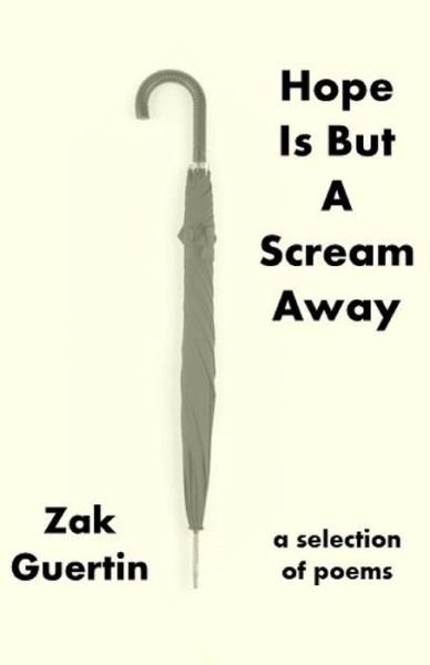 Cover for Zak Guertin · Hope Is But A Scream Away (Pocketbok) (2021)