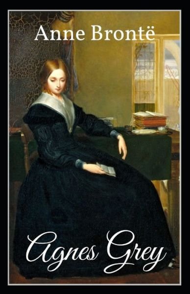 Cover for Anne Bronte · Agnes Grey-Anne's Original Edition (Annotated) (Taschenbuch) (2021)