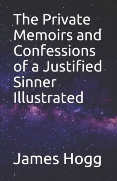 Cover for James Hogg · The Private Memoirs and Confessions of a Justified Sinner Illustrated (Paperback Book) (2021)