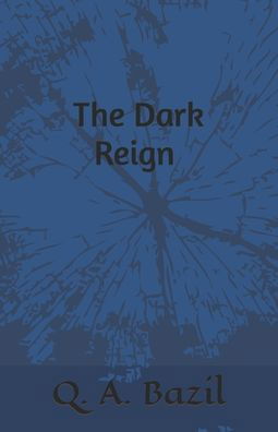 Cover for Qusy Bazil · The Dark Reign - Dark Reign (Paperback Book) (2022)