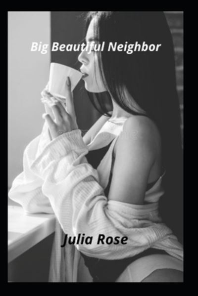 Cover for Julia Rose · Big Beautiful Neighbor (Paperback Book) (2022)