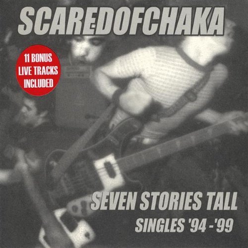Cover for Scared of Chaka · Seven Stories Tall: Singles 94-99 (CD) (2008)