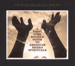 First-time Buyers Guide to American Negro / Var · American Negro Spirituals (CD) (2007)