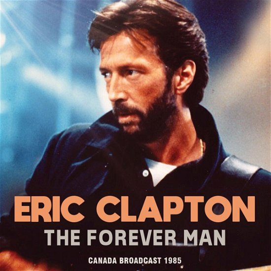 Forever Man The - Eric Clapton - Music - Gossip - 0823564038384 - July 19, 2024