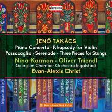 Cover for Karmon, Nina &amp; Oliver Triendl · Jeno Takacs: Piano Concerto / Rhapsody for Violin / Passaca (CD) (2022)