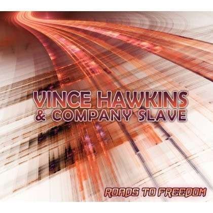 Cover for Hawkins, Vince &amp; Company · Roads To Freedom (CD) (2013)