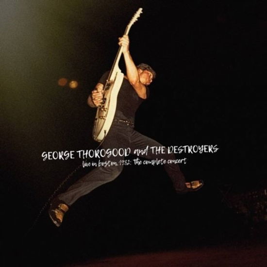 Cover for George Thorogood &amp; the Destroyers · Live In Boston 1982: The Complete Concert (Deluxe Edition) (Red Marble Vinyl) (Black Friday 2020) (LP) [Deluxe edition] (2020)