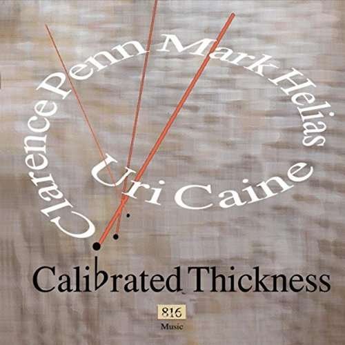 Cover for Uri Caine · Calibrated Thickness (CD) (2016)