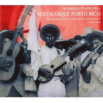 Nostalgico Puerto Rico / Various - Nostalgico Puerto Rico / Various - Music - Buda Musique - 3341348603384 - March 8, 2019