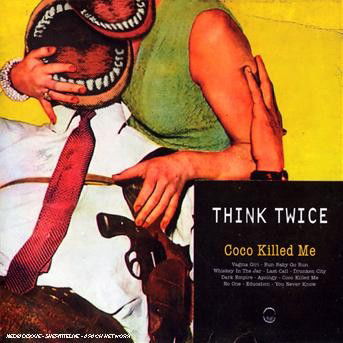 Cover for Think Twice · Coco Killed Me (CD)