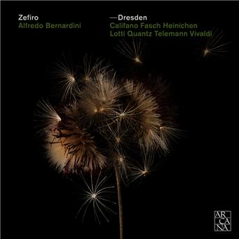 Dresden - Zefiro / Alfredo Bernardini - Musiikki - ARCANA - 3760195734384 - perjantai 22. syyskuuta 2017