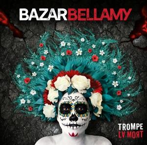 Cover for Bazar Bellamy · Trompe La Mort (CD) (2023)