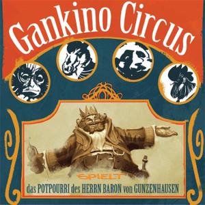 Gankino Circus · Das Potpourri Des Herrn (CD) (2010)