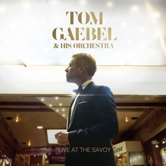 Tom Gaebel · Live At The Savoy (Digipak CD) (CD) (2022)