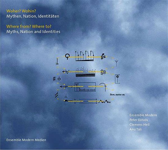 Cover for Ensemble Modern / Peter Eotvos / Anu Tali · Woher? Wohin? - Mythen, Nationen (CD) (2017)