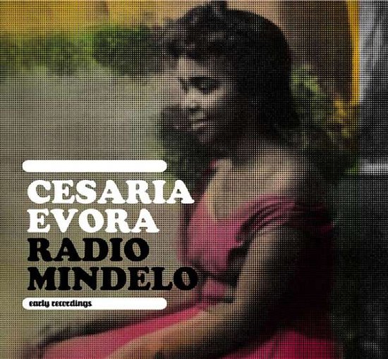 Cover for Cesaria Evora · Radio Mindelo - Early Recordin (CD) [Japan Import edition] (2018)