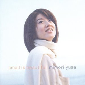 Cover for Mimori Yusa · Small is Beautiful (CD) (2000)