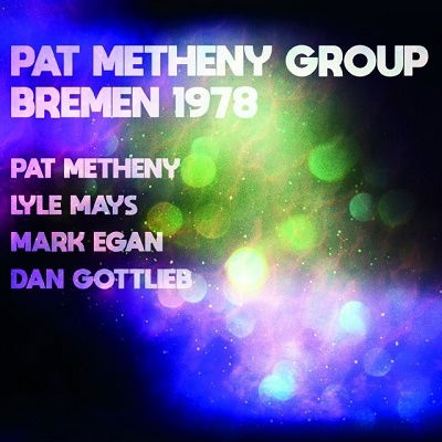 Bremen 1978 - Pat Metheny Group - Musiikki -  - 4997184173384 - perjantai 7. huhtikuuta 2023