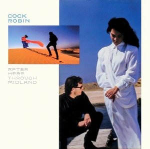 Cover for Cock Robin · After Here Through Midland (CD) [Expanded edition] (2014)