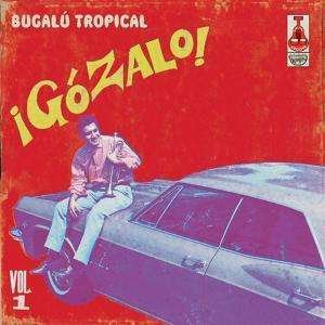 Cover for Gozalo: Bugalu Tropical 1 / Var · Gozalo! Bugalu Tropical Vol. 1 (LP) (2022)