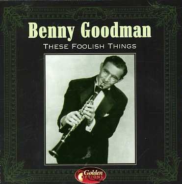 Cover for Benny Goodman · These Foolish Things (CD) (2000)