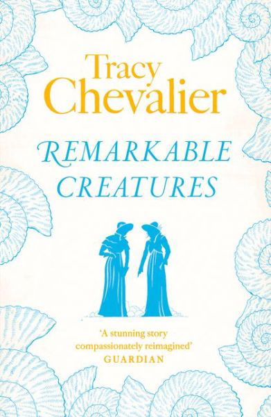 Cover for Tracy Chevalier · Remarkable Creatures (Paperback Bog) [1. udgave] (2010)