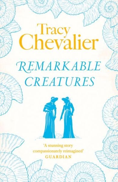 Cover for Tracy Chevalier · Remarkable Creatures (Pocketbok) [1:a utgåva] (2010)