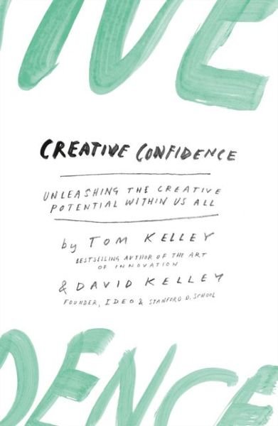 Cover for David Kelley · Creative Confidence: Unleashing the Creative Potential within Us All (Paperback Bog) (2015)