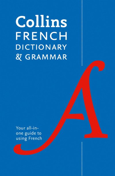 French Dictionary and Grammar: Two Books in One - Collins Dictionaries - Books - HarperCollins Publishers - 9780008241384 - May 3, 2018