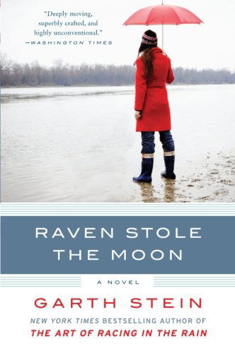 Raven Stole the Moon: A Novel - Garth Stein - Kirjat - HarperCollins - 9780061806384 - tiistai 9. maaliskuuta 2010