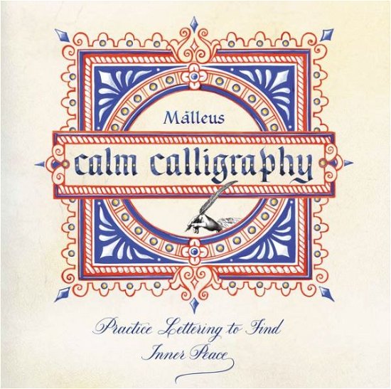 Cover for Malleus · Calm Calligraphy: Practice Lettering to Find Inner Peace (Paperback Book) (2018)