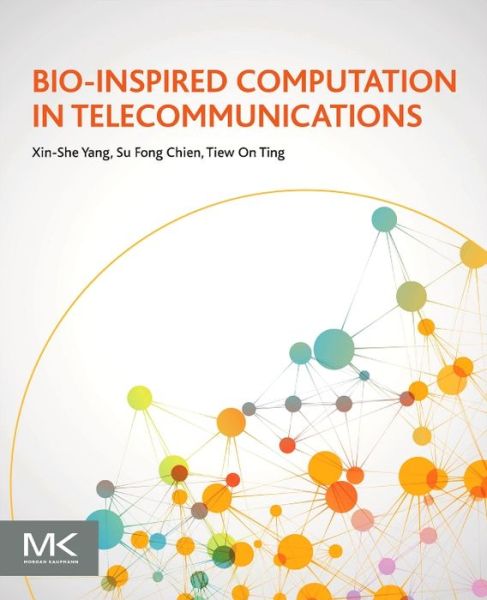 Cover for Yang, Xin-She (School of Science and Technology, Middlesex University, UK) · Bio-Inspired Computation in Telecommunications (Taschenbuch) (2015)